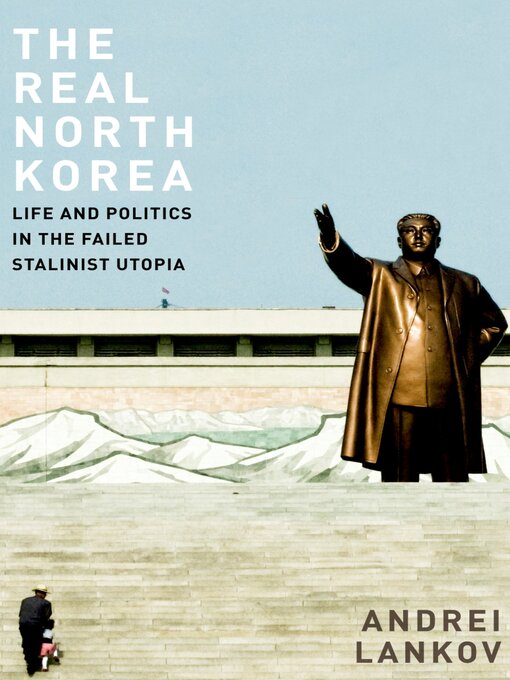 Title details for The Real North Korea by Andrei Lankov - Available